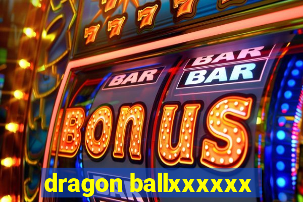 dragon ballxxxxxx